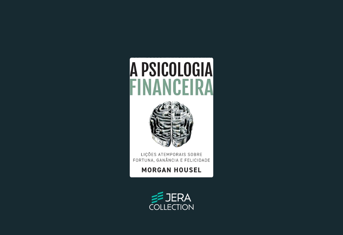 A Psicologia Financeira: Lições Atemporais sobre Fortuna, Ganância e Felicidade