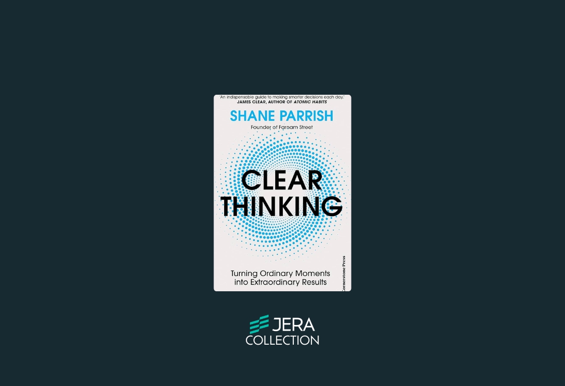 Clear Thinking: Turning Ordinary Moments into Extraordinary Results