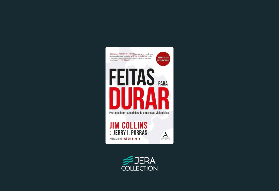 Feitas Para Durar: Práticas Bem-Sucedidas de Empresas Visionárias