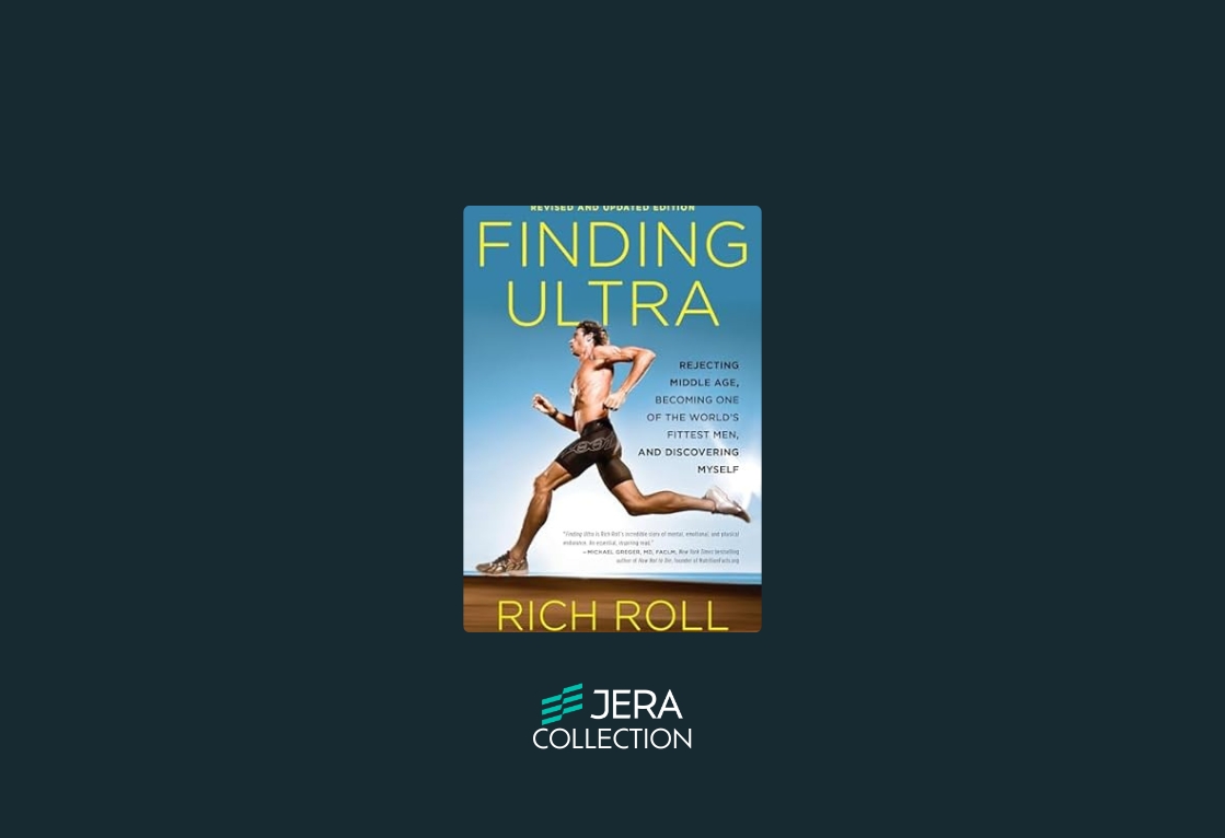 Finding Ultra: Rejecting Middle Age, Becoming One of the World’s Fittest Men, and Discovering Myself