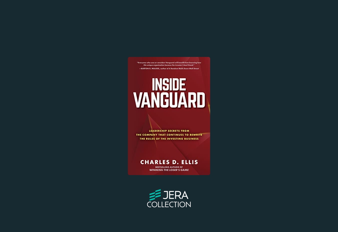 Inside Vanguard: Leadership Secrets From the Company That Continues to Rewrite the Rules of the Investing Business