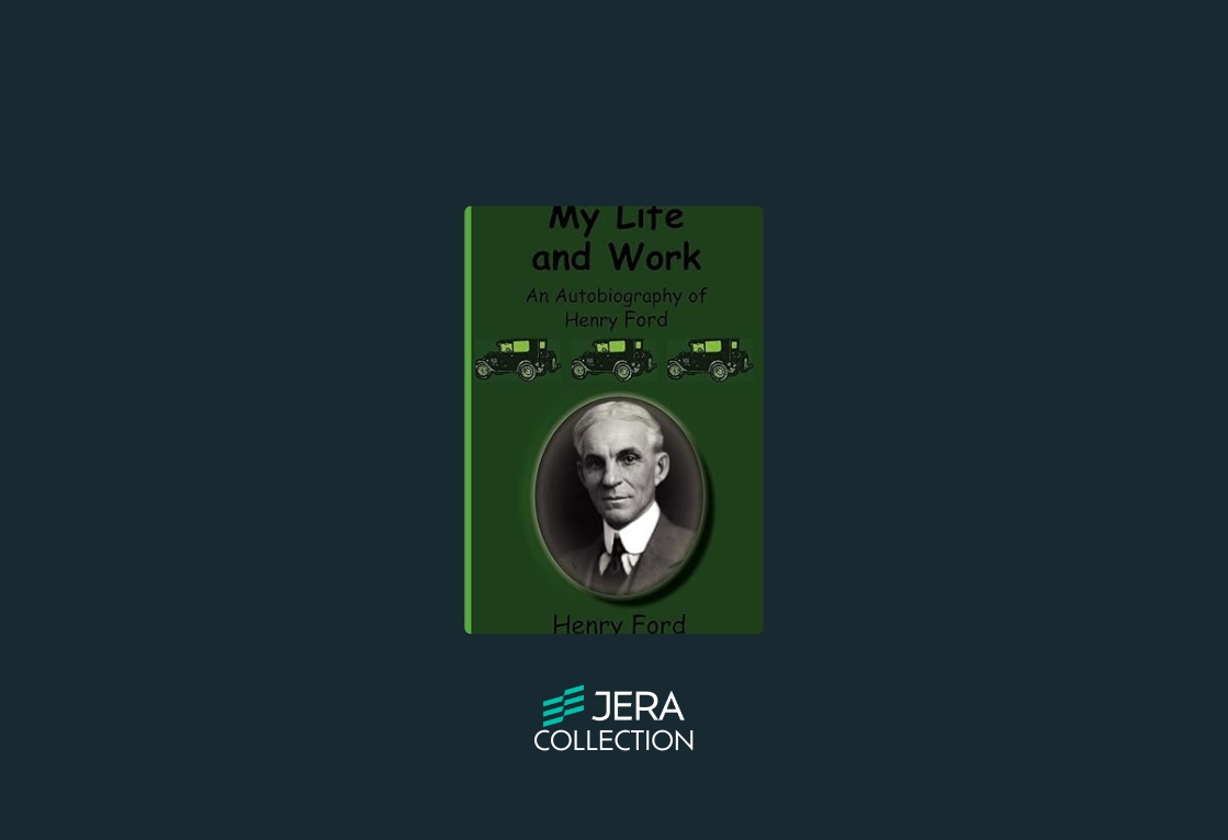 My Life and Work: Autobiography of Henry Ford