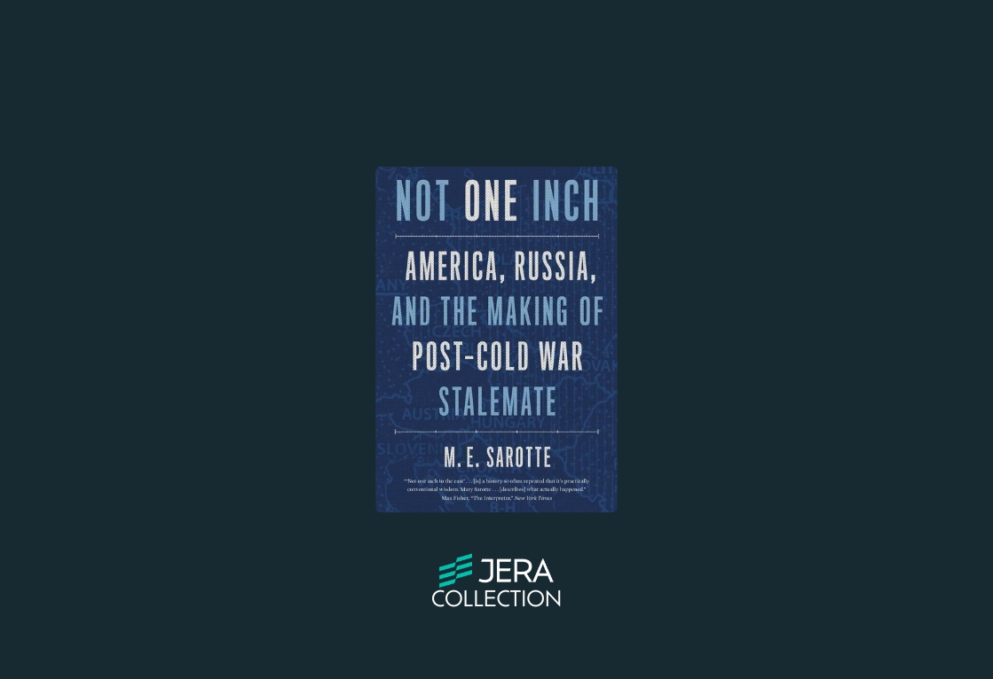 Not One Inch: America, Russia, and the Making of Post-Cold War Stalemate