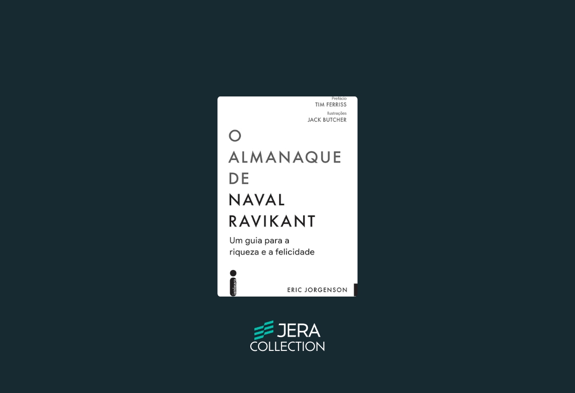 O Almanaque de Naval Ravikant: Um Guia Para a Riqueza e a Felicidade