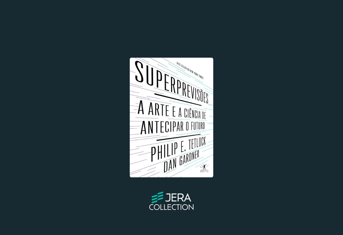 Superprevisões: A Arte e a Ciência de Antecipar o Futuro