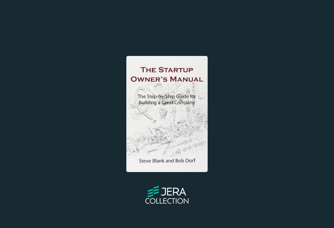 The Startup Owner’s Manual: The Step-By-Step Guide for Building a Great Company