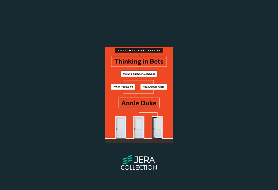 Thinking in Bets: Making Smarter Decisions When You Don’t Have All the Facts