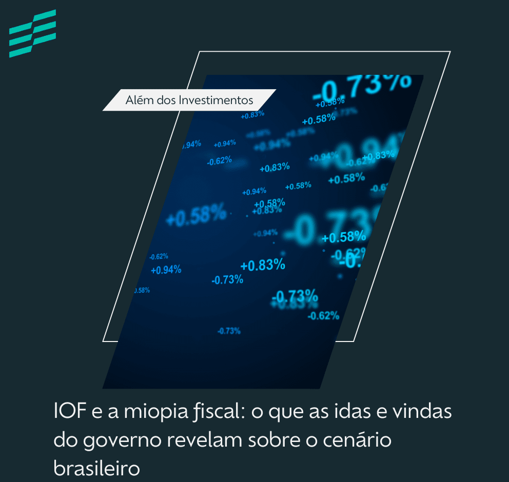 IOF e a miopia fiscal: o que as idas e vindas do governo revelam sobre o cenário brasileiro